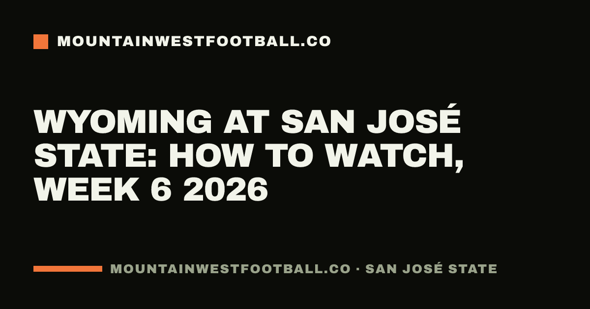Wyoming at San José State: how to watch, Week 6 2026