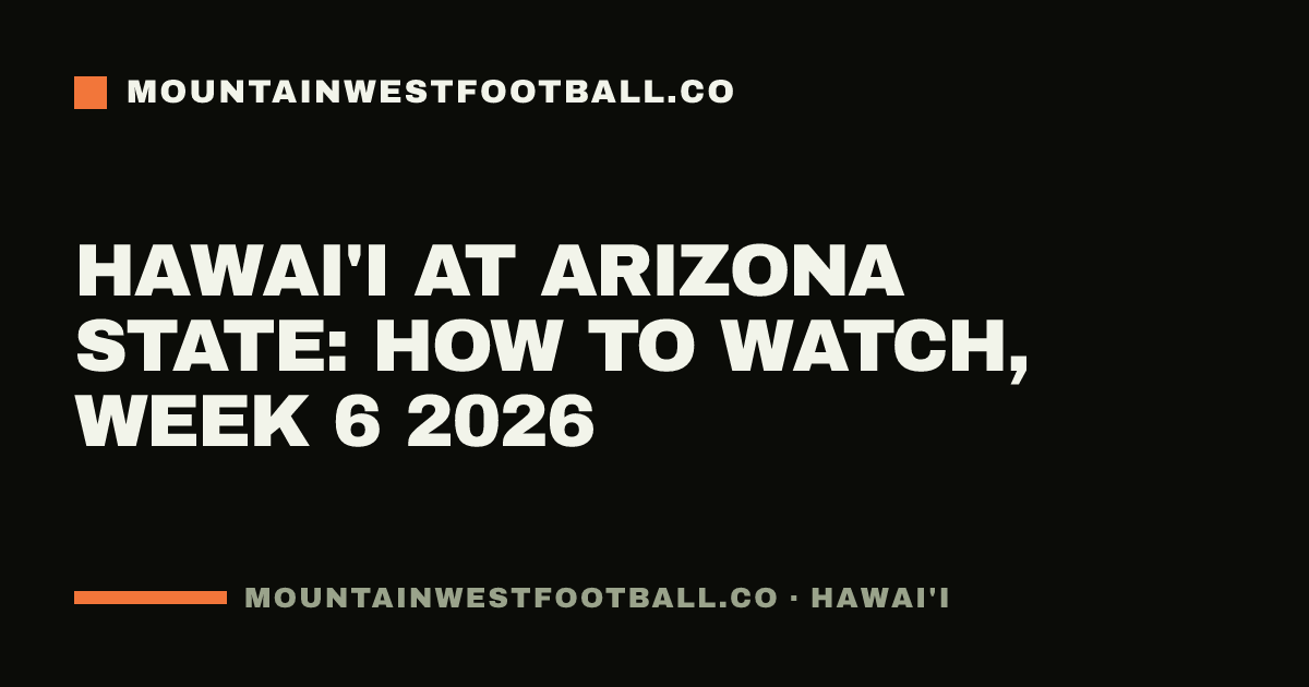 Hawai'i at Arizona State: how to watch, Week 6 2026