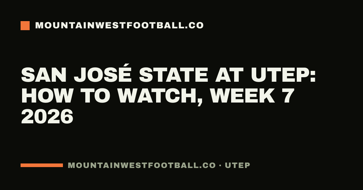 San José State at UTEP: how to watch, Week 7 2026