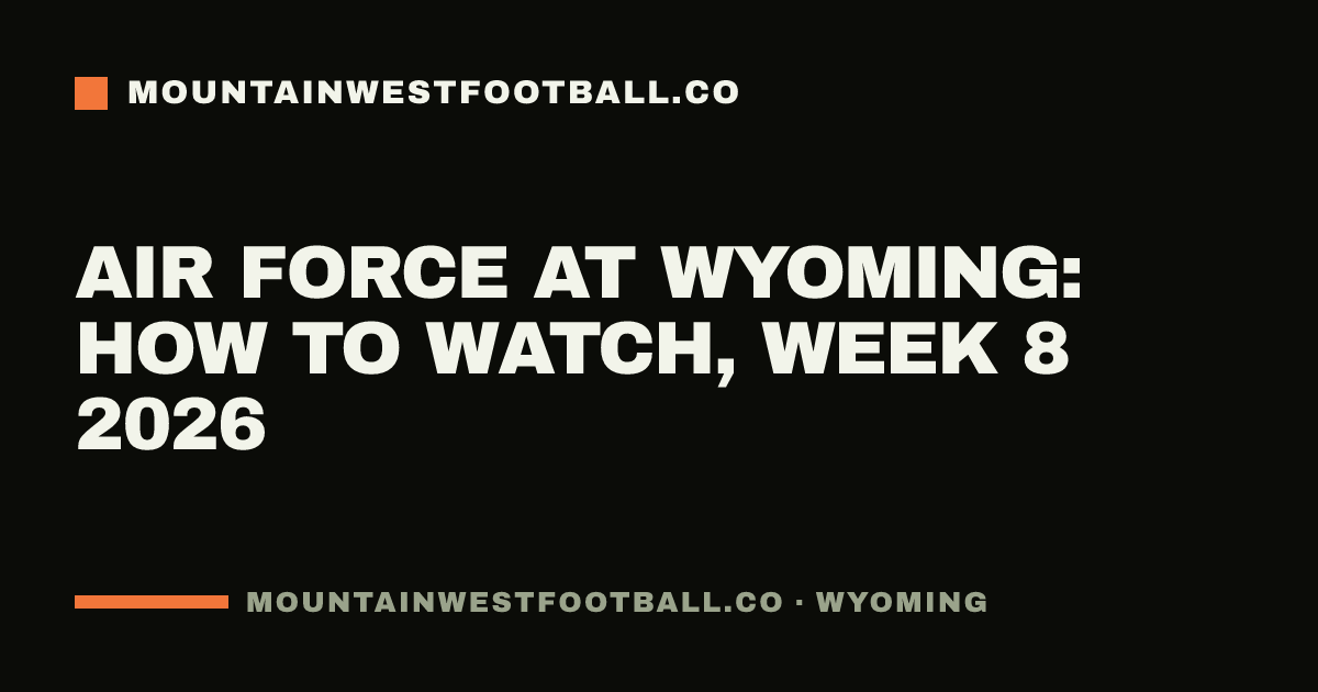 Air Force at Wyoming: how to watch, Week 8 2026