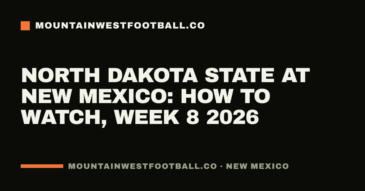 North Dakota State at New Mexico: how to watch, Week 8 2026