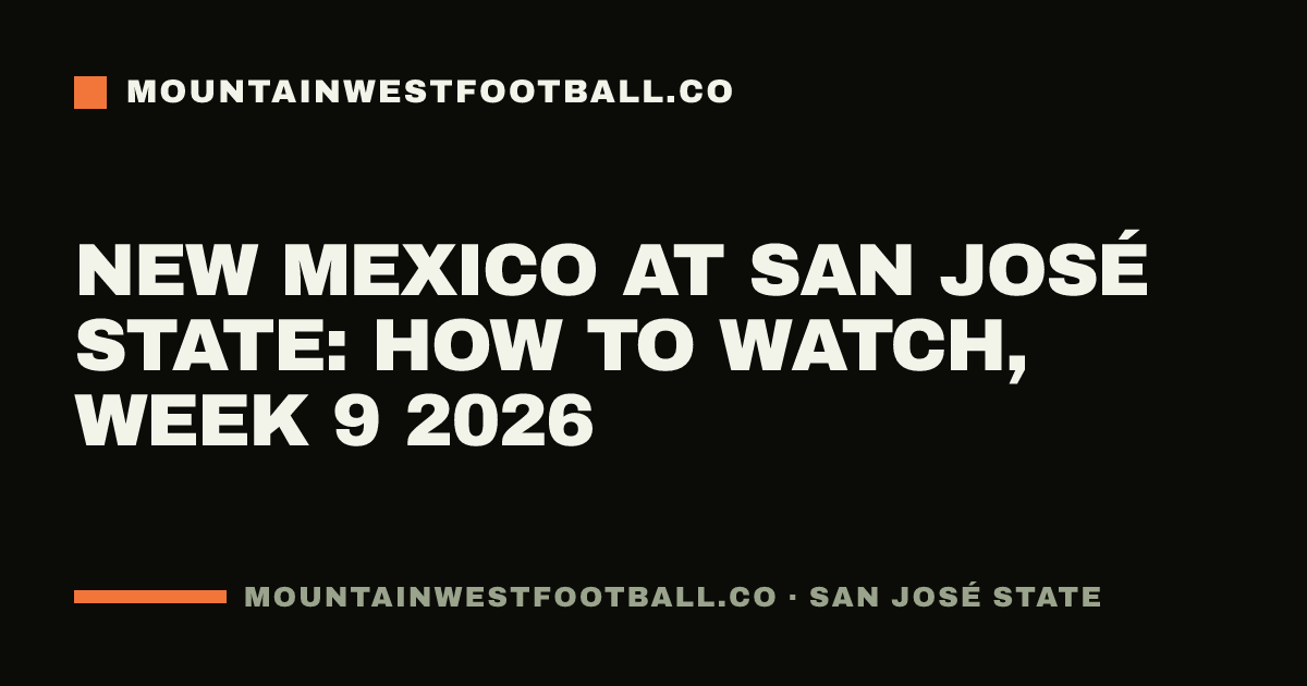 New Mexico at San José State: how to watch, Week 9 2026