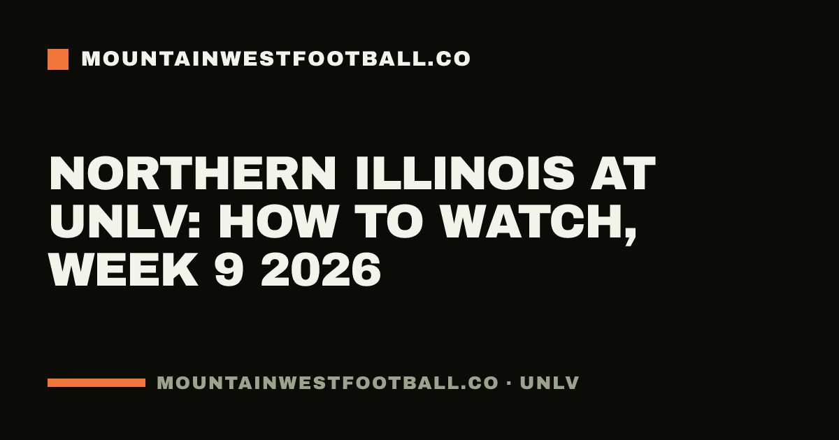 Northern Illinois at UNLV: how to watch, Week 9 2026