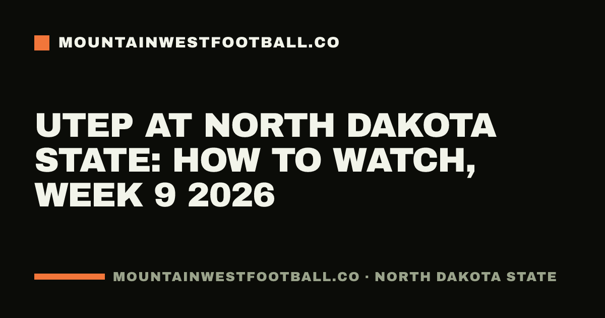 UTEP at North Dakota State: how to watch, Week 9 2026