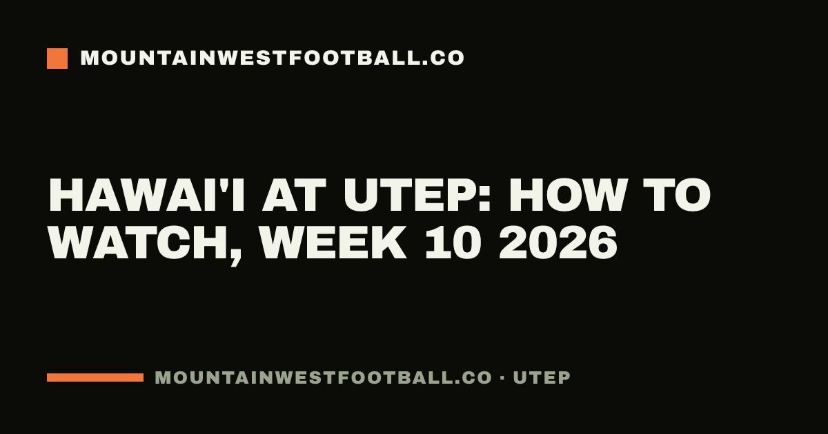 Hawai'i at UTEP: how to watch, Week 10 2026