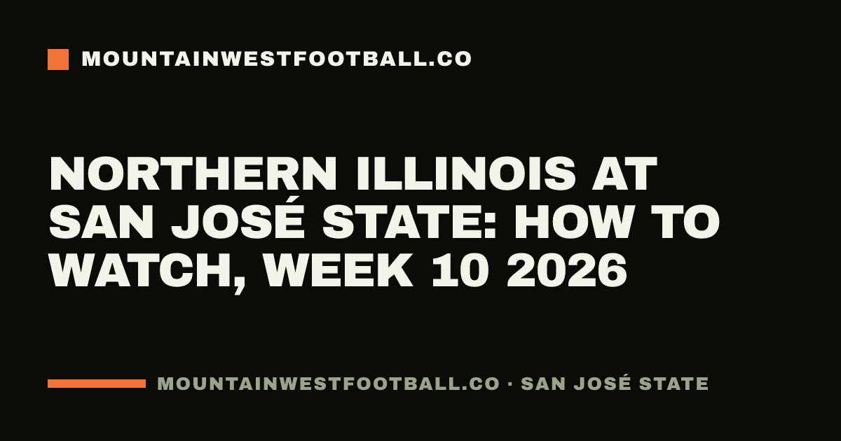 Northern Illinois at San José State: how to watch, Week 10 2026
