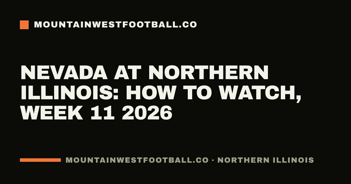 Nevada at Northern Illinois: how to watch, Week 11 2026