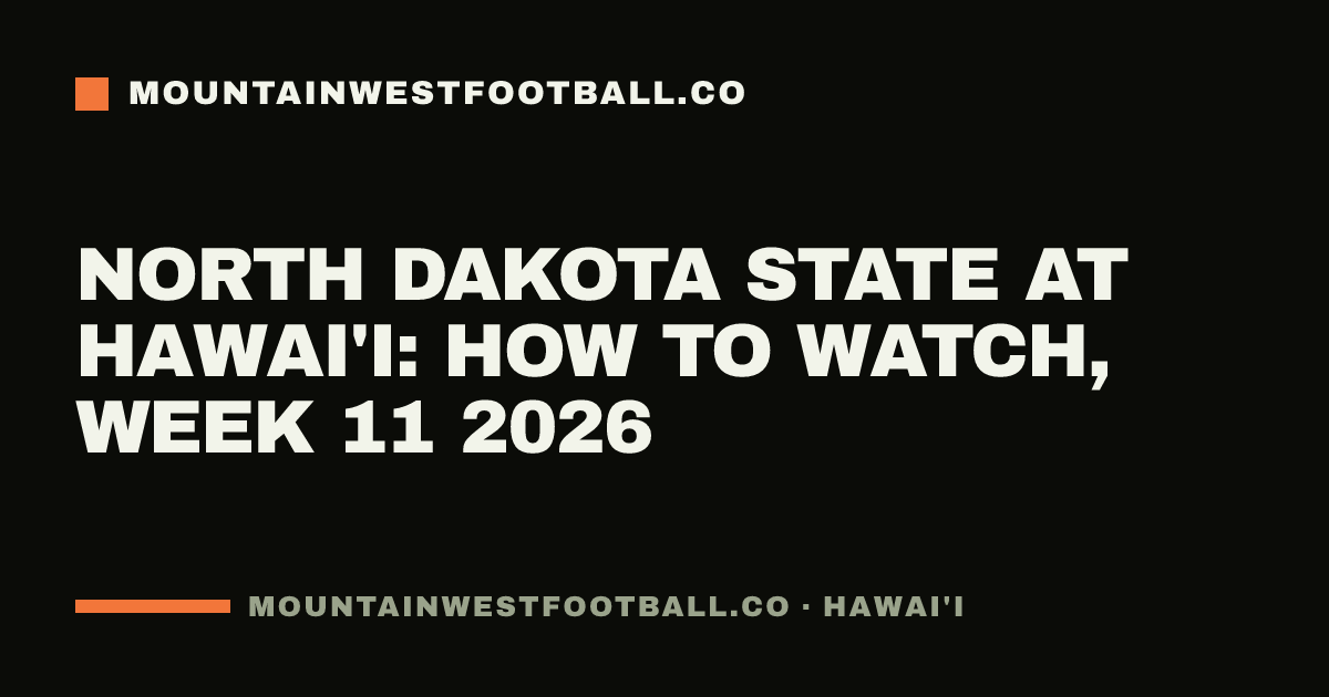 North Dakota State at Hawai'i: how to watch, Week 11 2026