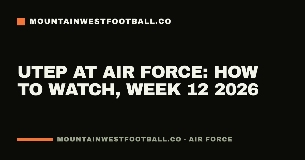 UTEP at Air Force: how to watch, Week 12 2026