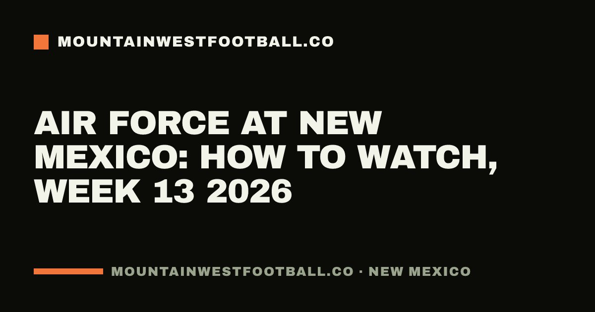 Air Force at New Mexico: how to watch, Week 13 2026
