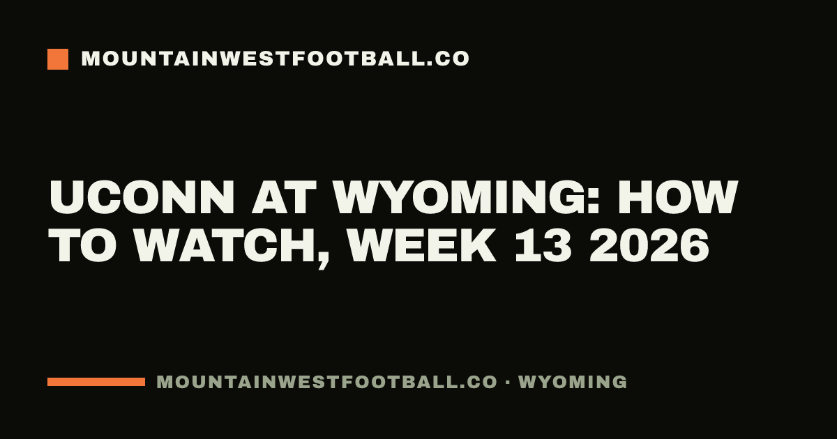 UConn at Wyoming: how to watch, Week 13 2026