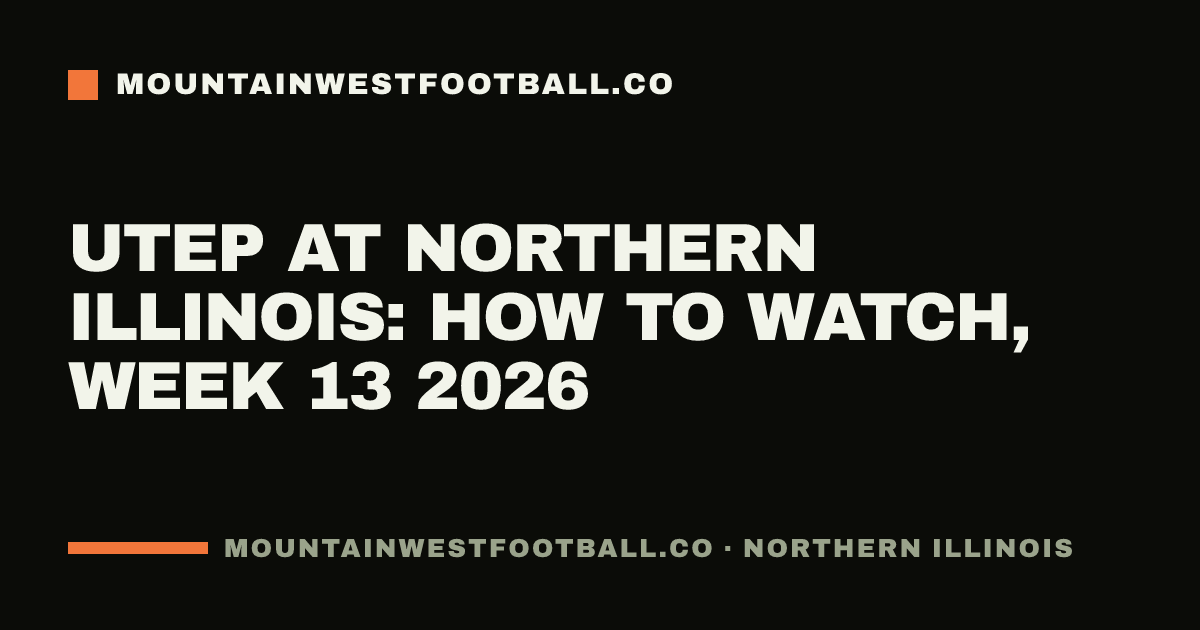UTEP at Northern Illinois: how to watch, Week 13 2026