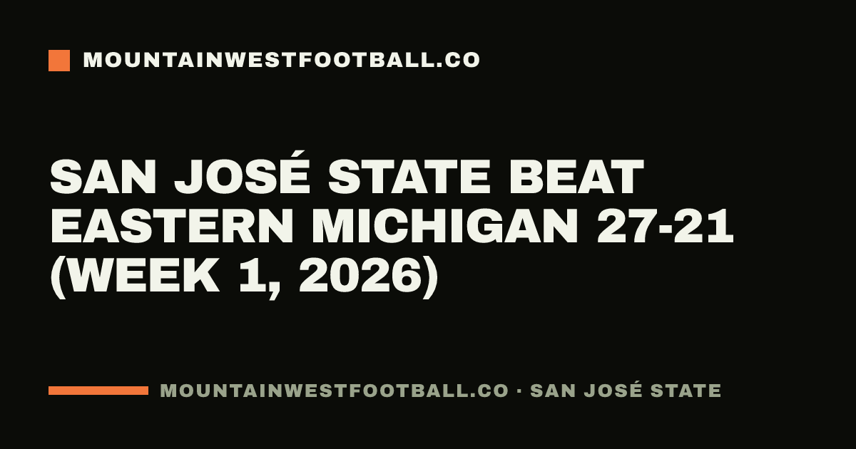 San José State beat Eastern Michigan 27-21 (Week 1, 2026)