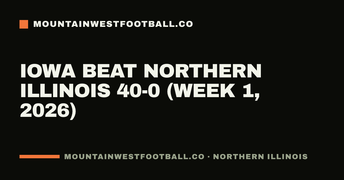 Iowa beat Northern Illinois 40-0 (Week 1, 2026)