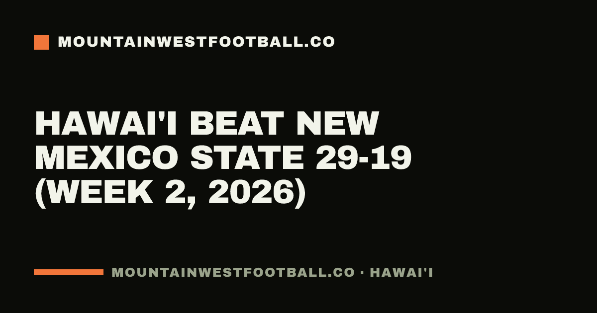 Hawai'i beat New Mexico State 29-19 (Week 2, 2026)