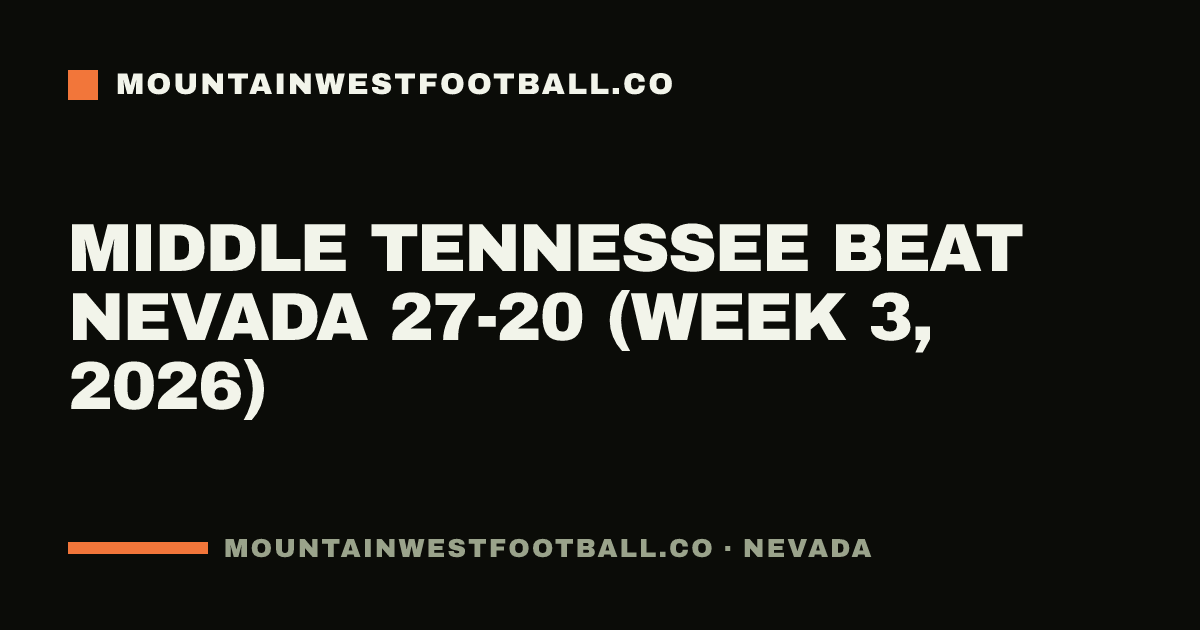 Middle Tennessee beat Nevada 27-20 (Week 3, 2026)