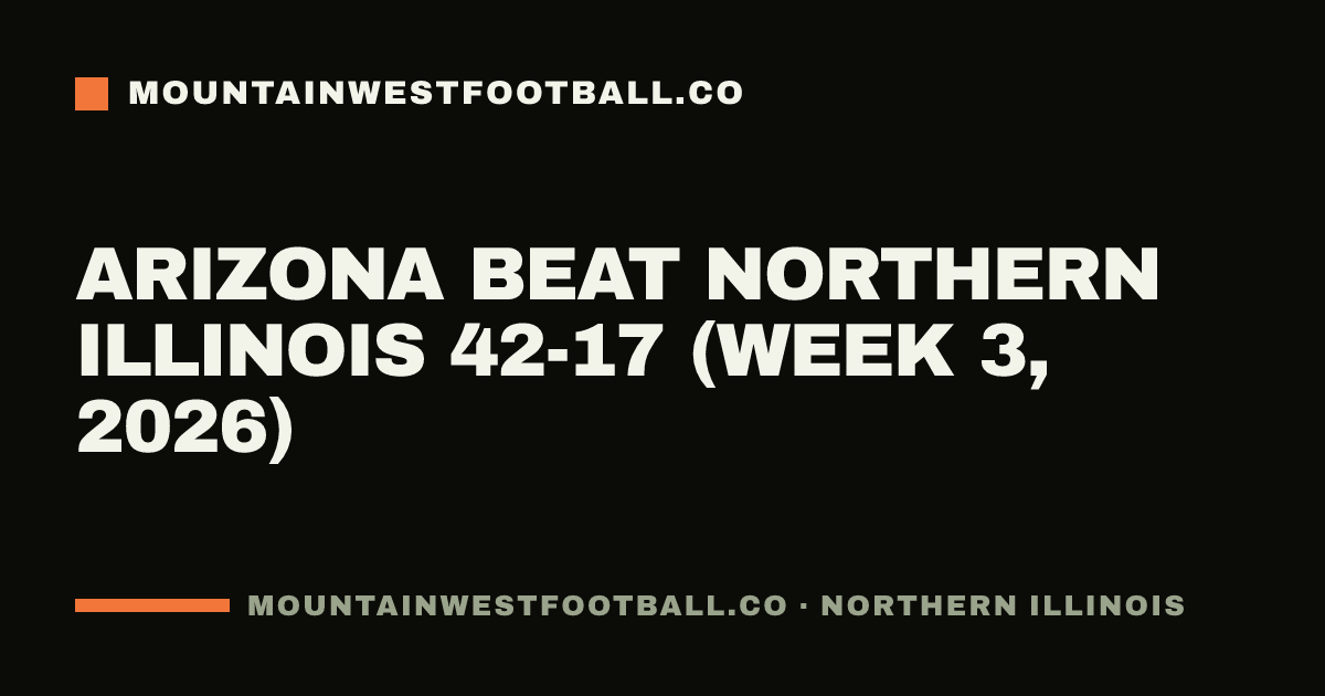 Arizona beat Northern Illinois 42-17 (Week 3, 2026)