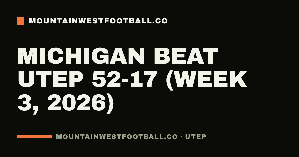 Michigan beat UTEP 52-17 (Week 3, 2026)