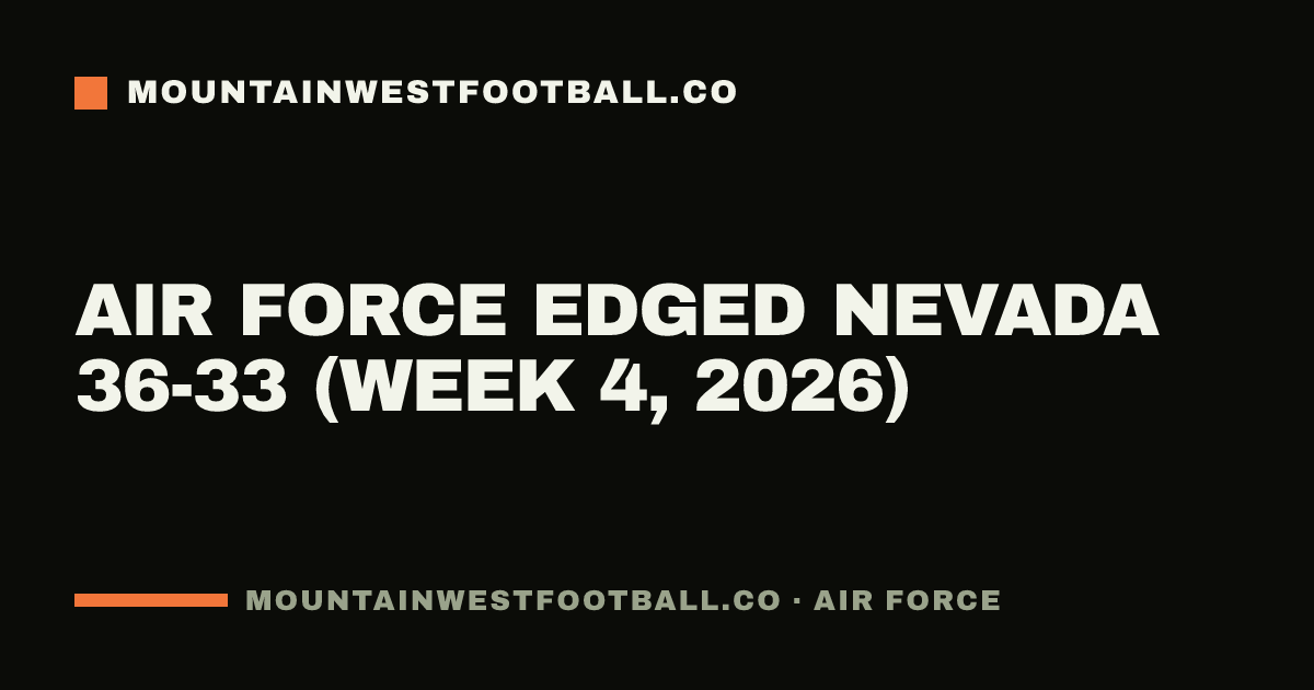 Air Force edged Nevada 36-33 (Week 4, 2026)