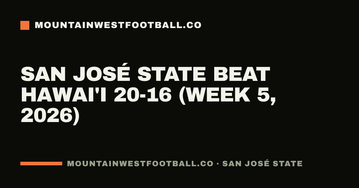 San José State beat Hawai'i 20-16 (Week 5, 2026)