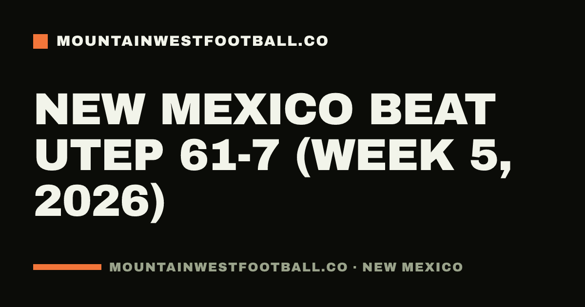 New Mexico beat UTEP 61-7 (Week 5, 2026)